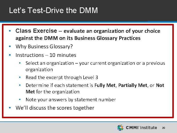 Let’s Test-Drive the DMM • Class Exercise – evaluate an organization of your choice Let’s Test-Drive the DMM • Class Exercise – evaluate an organization of your choice