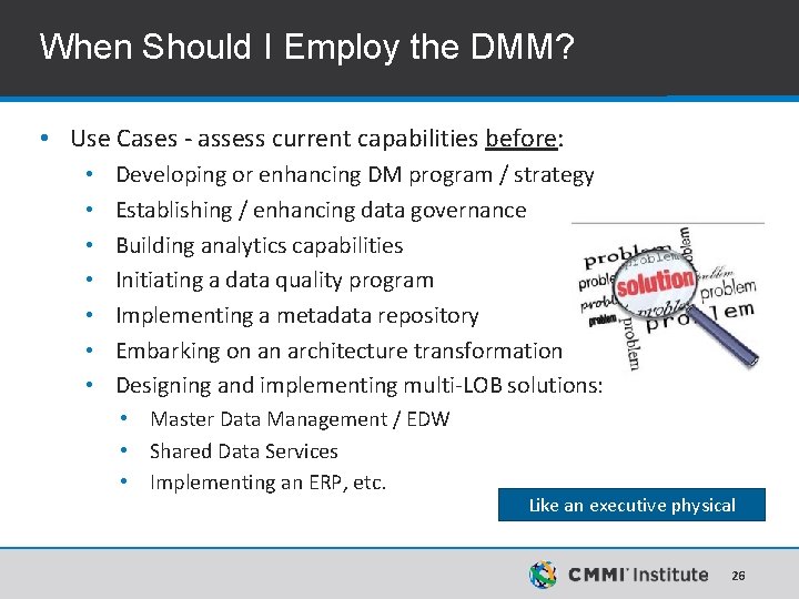 When Should I Employ the DMM? • Use Cases - assess current capabilities before: When Should I Employ the DMM? • Use Cases - assess current capabilities before: