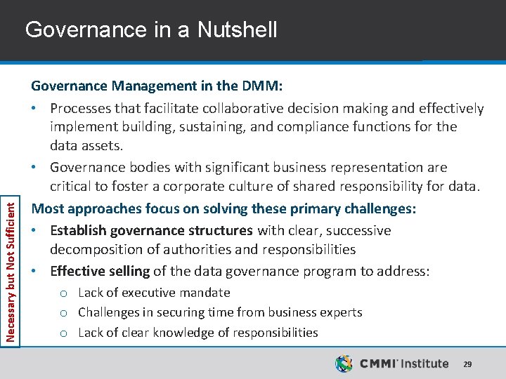 Necessary but Not Sufficient Governance in a Nutshell Governance Management in the DMM: • Necessary but Not Sufficient Governance in a Nutshell Governance Management in the DMM: •