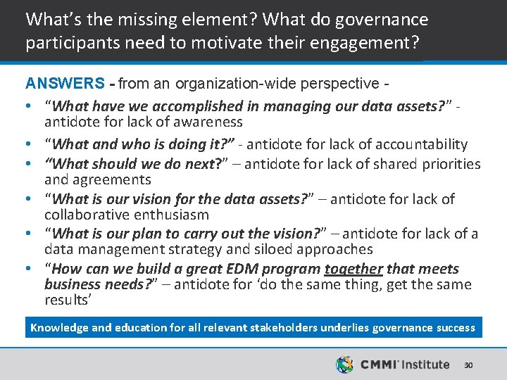 What’s the missing element? What do governance participants need to motivate their engagement? ANSWERS What’s the missing element? What do governance participants need to motivate their engagement? ANSWERS
