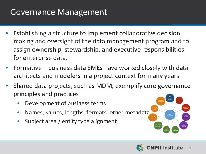Governance Management • Establishing a structure to implement collaborative decision making and oversight of Governance Management • Establishing a structure to implement collaborative decision making and oversight of