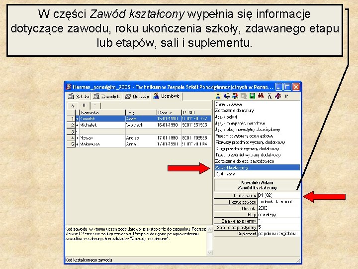 W części Zawód kształcony wypełnia się informacje dotyczące zawodu, roku ukończenia szkoły, zdawanego etapu