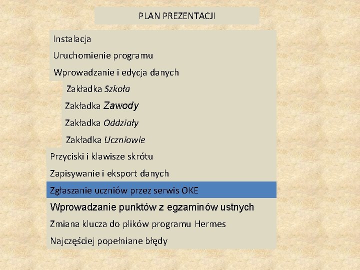 PLAN PREZENTACJI Instalacja Uruchomienie programu Wprowadzanie i edycja danych Zakładka Szkoła Zakładka Zawody Zakładka