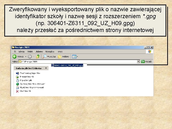 Zweryfikowany i wyeksportowany plik o nazwie zawierającej identyfikator szkoły i nazwę sesji z rozszerzeniem