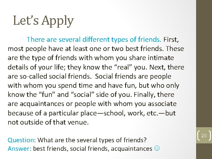 Let’s Apply There are several different types of friends. First, most people have at
