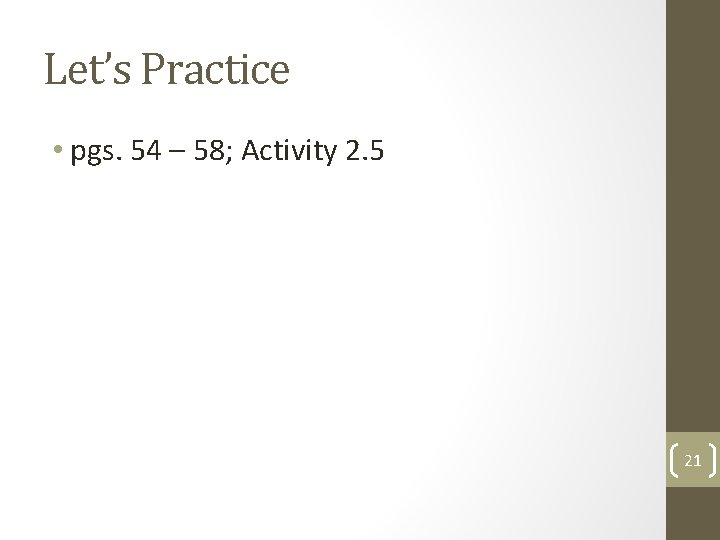 Let’s Practice • pgs. 54 – 58; Activity 2. 5 21 