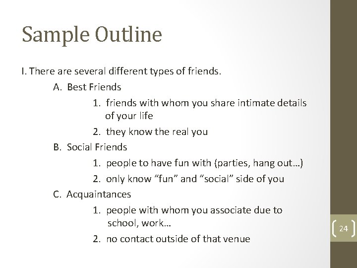 Sample Outline I. There are several different types of friends. A. Best Friends 1.