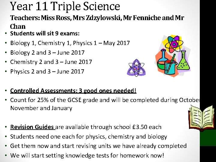 Year 11 Triple Science • • • Teachers: Miss Ross, Mrs Zdzylowski, Mr Fenniche