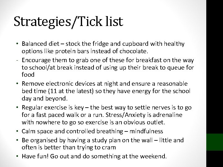 Strategies/Tick list • Balanced diet – stock the fridge and cupboard with healthy options