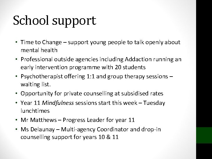 School support • Time to Change – support young people to talk openly about