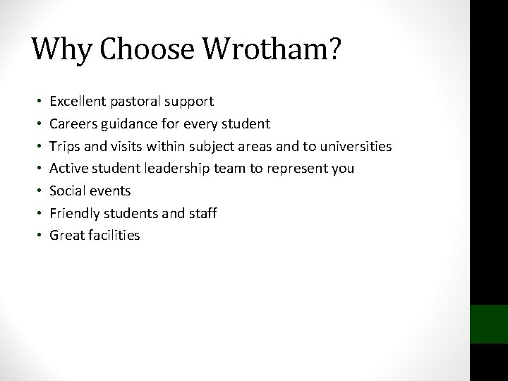 Why Choose Wrotham? • • Excellent pastoral support Careers guidance for every student Trips