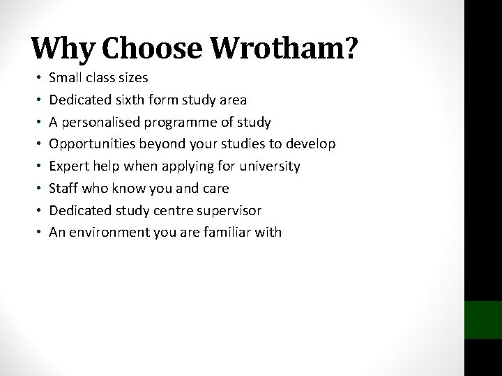 Why Choose Wrotham? • • Small class sizes Dedicated sixth form study area A