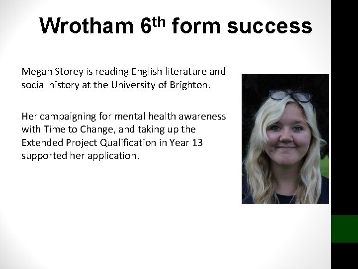 Wrotham 6 th form success Megan Storey is reading English literature and social history