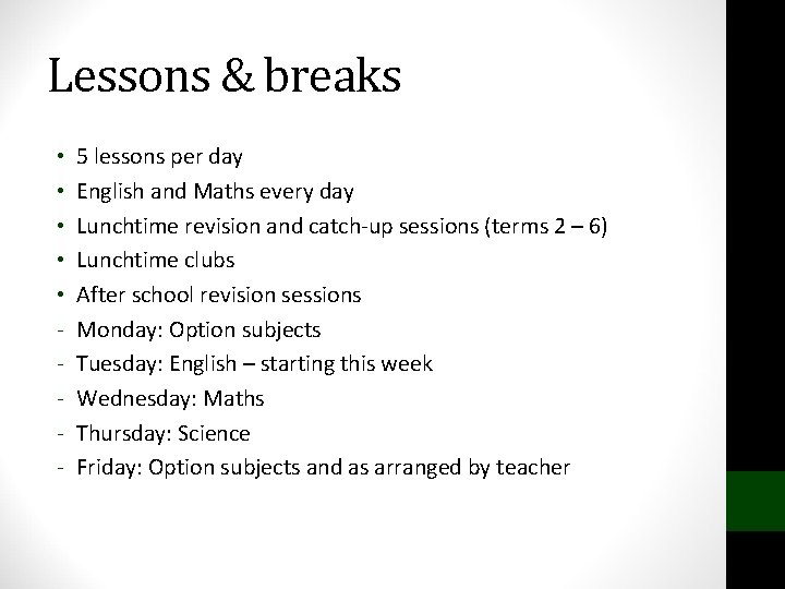 Lessons & breaks • • • - 5 lessons per day English and Maths