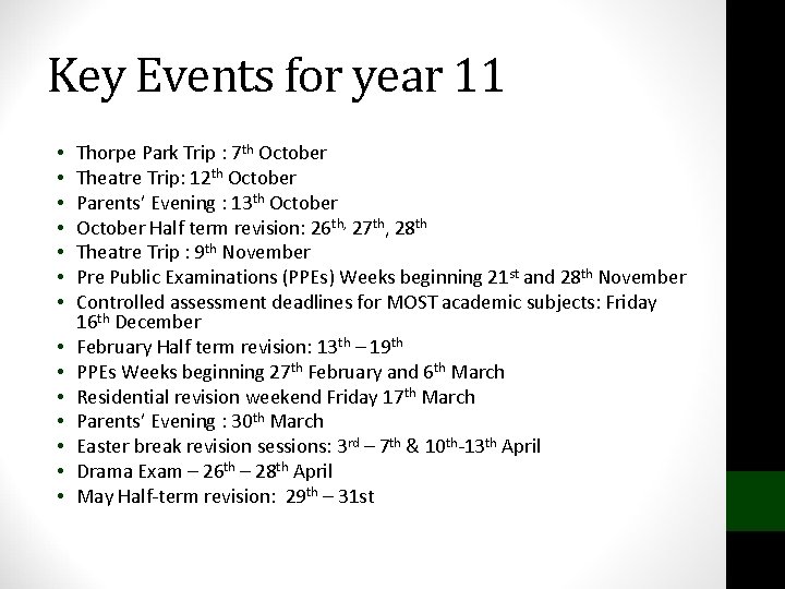 Key Events for year 11 • • • • Thorpe Park Trip : 7