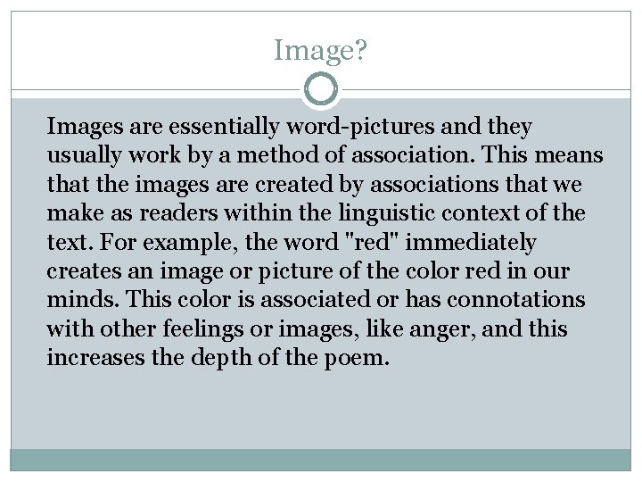 Image? Images are essentially word-pictures and they usually work by a method of association.