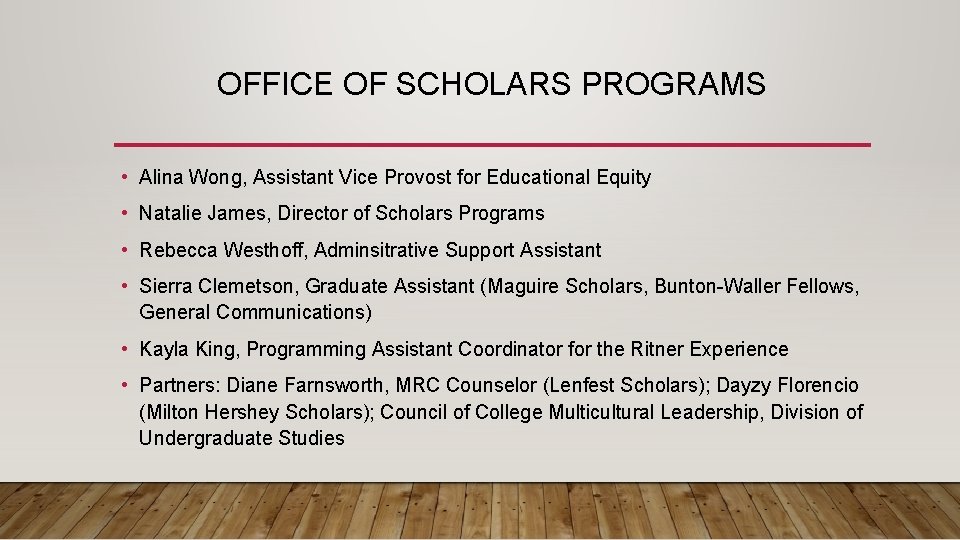 OFFICE OF SCHOLARS PROGRAMS • Alina Wong, Assistant Vice Provost for Educational Equity • OFFICE OF SCHOLARS PROGRAMS • Alina Wong, Assistant Vice Provost for Educational Equity •