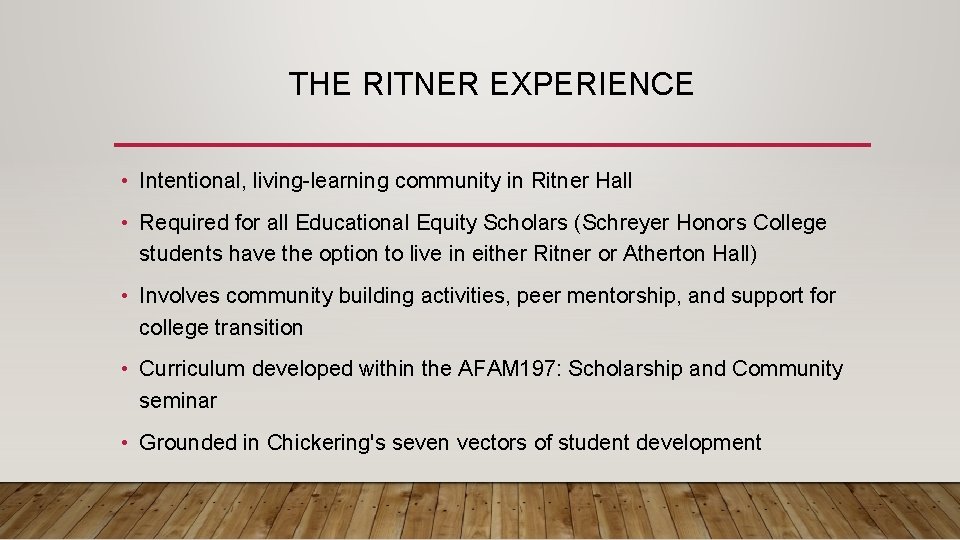 THE RITNER EXPERIENCE • Intentional, living-learning community in Ritner Hall • Required for all THE RITNER EXPERIENCE • Intentional, living-learning community in Ritner Hall • Required for all