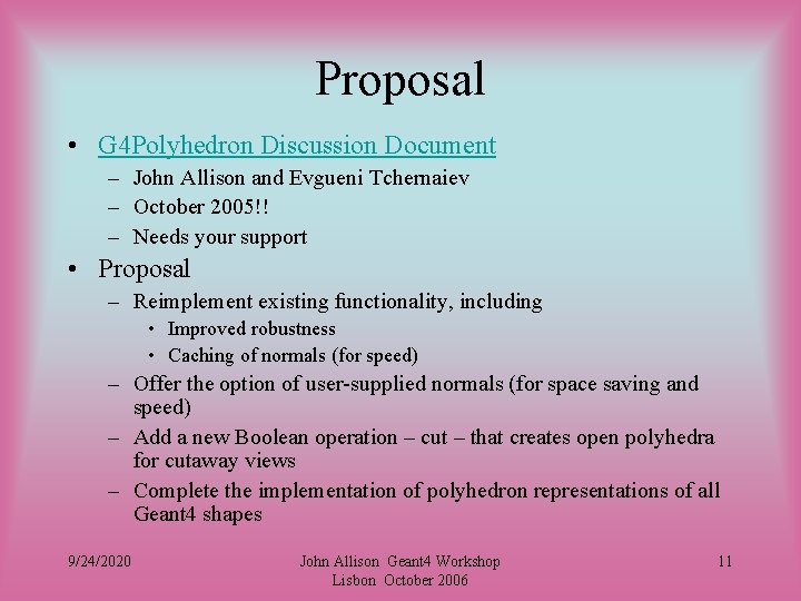 Proposal • G 4 Polyhedron Discussion Document – John Allison and Evgueni Tchernaiev –