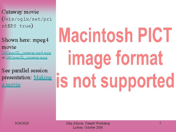 Cutaway movie (/vis/oglx/set/pri nt. EPS true) Shown here: mpeg 4 movie G 4 Open.