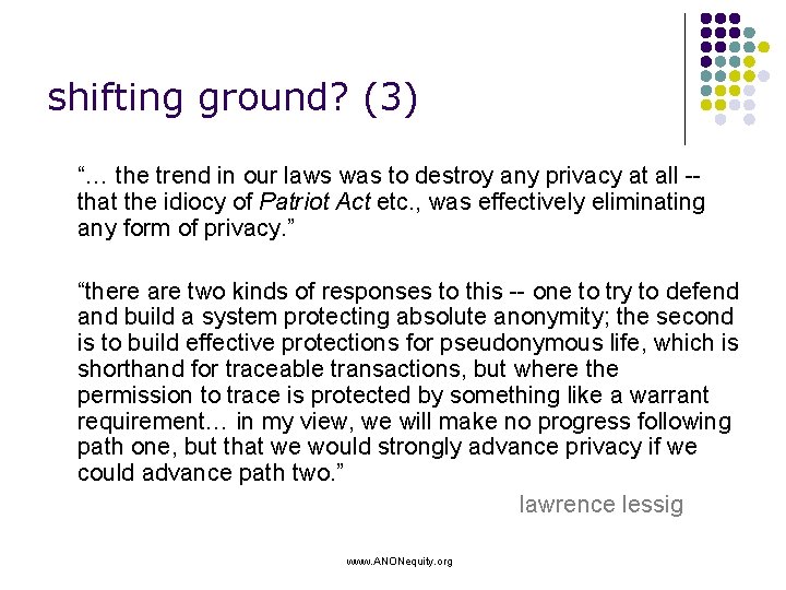 shifting ground? (3) “… the trend in our laws was to destroy any privacy