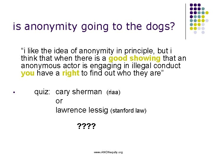 is anonymity going to the dogs? “i like the idea of anonymity in principle,