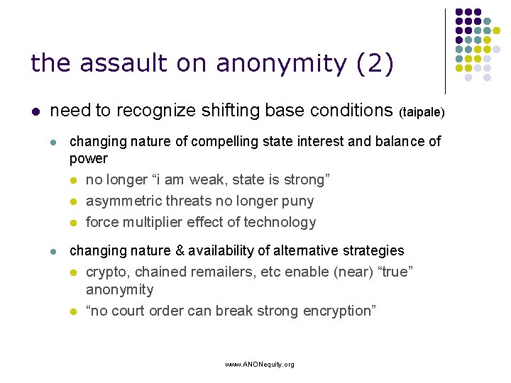 the assault on anonymity (2) l need to recognize shifting base conditions (taipale) l