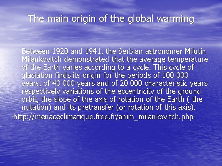 The main origin of the global warming Between 1920 and 1941, the Serbian astronomer