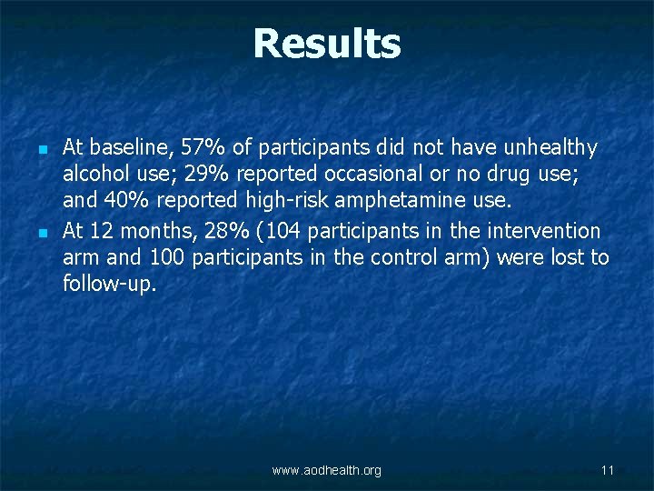 Results n n At baseline, 57% of participants did not have unhealthy alcohol use;