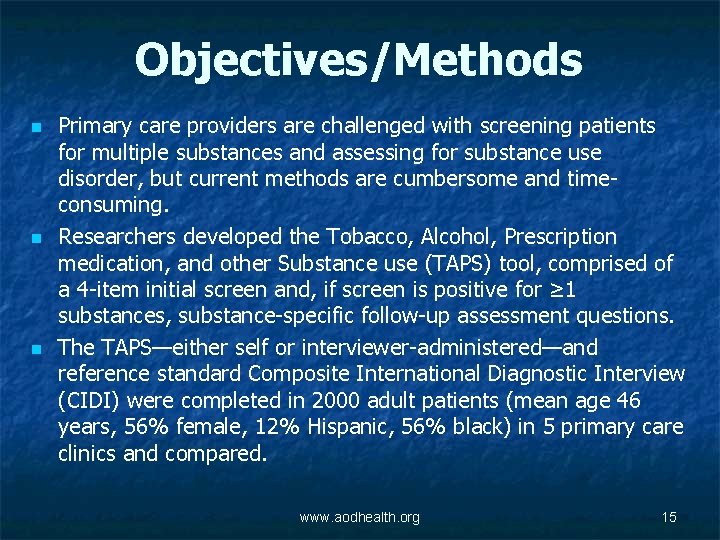 Objectives/Methods n n n Primary care providers are challenged with screening patients for multiple