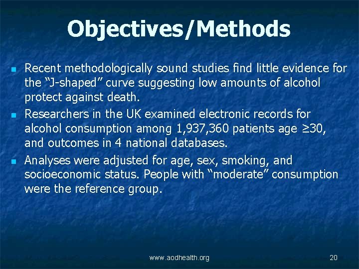 Objectives/Methods n n n Recent methodologically sound studies find little evidence for the “J-shaped”