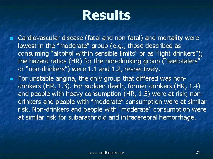 Results n n Cardiovascular disease (fatal and non-fatal) and mortality were lowest in the