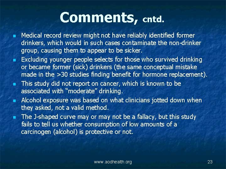 Comments, cntd. n n n Medical record review might not have reliably identified former