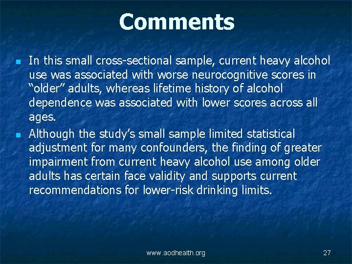 Comments n n In this small cross-sectional sample, current heavy alcohol use was associated