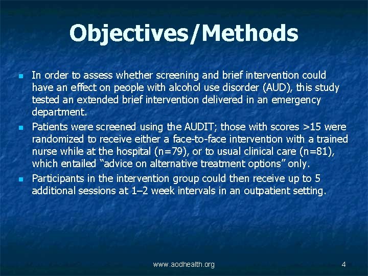 Objectives/Methods n n n In order to assess whether screening and brief intervention could