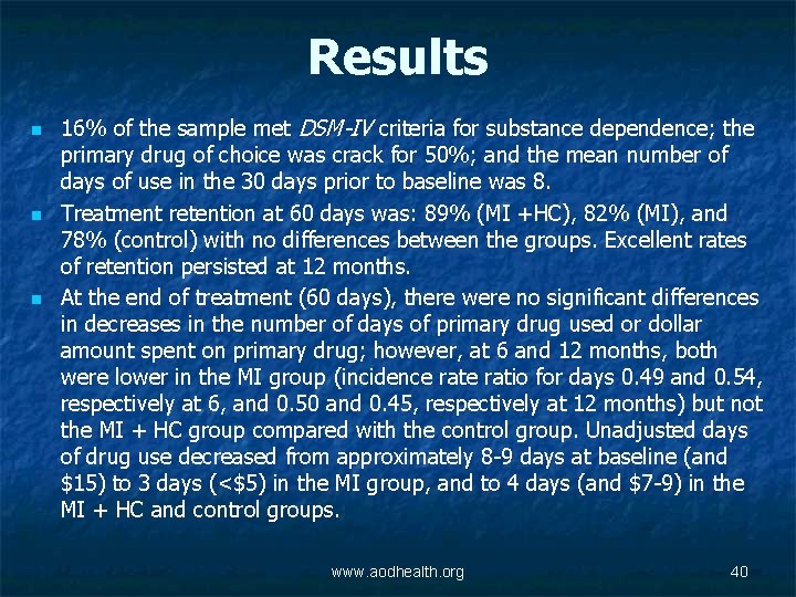 Results n n n 16% of the sample met DSM-IV criteria for substance dependence;