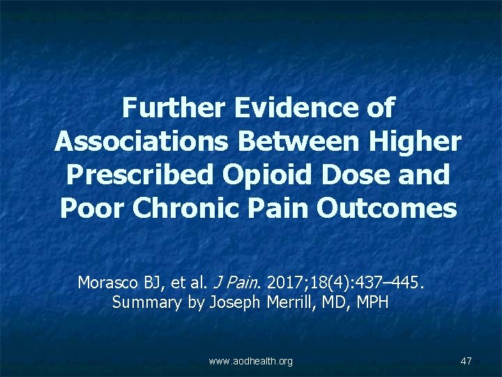 Further Evidence of Associations Between Higher Prescribed Opioid Dose and Poor Chronic Pain Outcomes