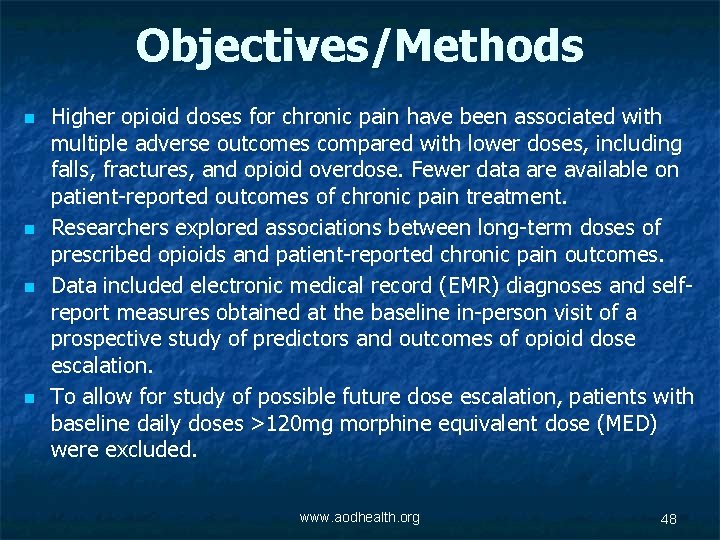 Objectives/Methods n n Higher opioid doses for chronic pain have been associated with multiple