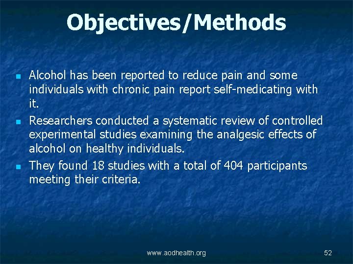 Objectives/Methods n n n Alcohol has been reported to reduce pain and some individuals