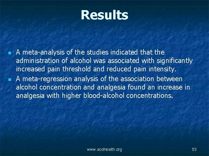 Results n n A meta-analysis of the studies indicated that the administration of alcohol