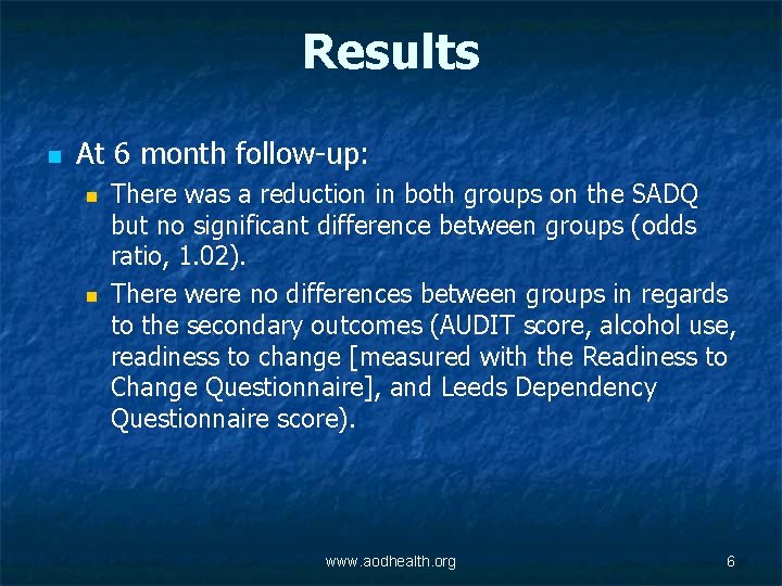 Results n At 6 month follow-up: n n There was a reduction in both