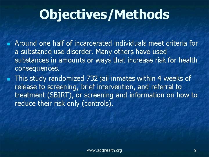 Objectives/Methods n n Around one half of incarcerated individuals meet criteria for a substance