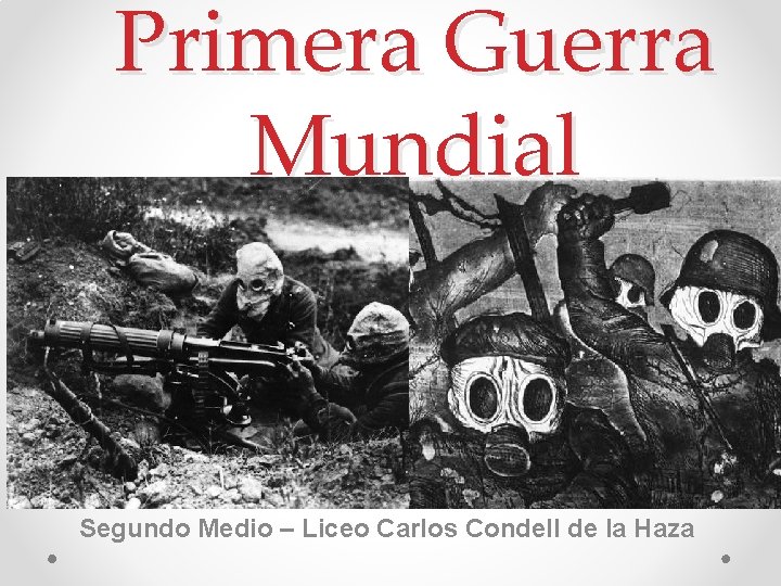 Primera Guerra Mundial Segundo Medio – Liceo Carlos Condell de la Haza 