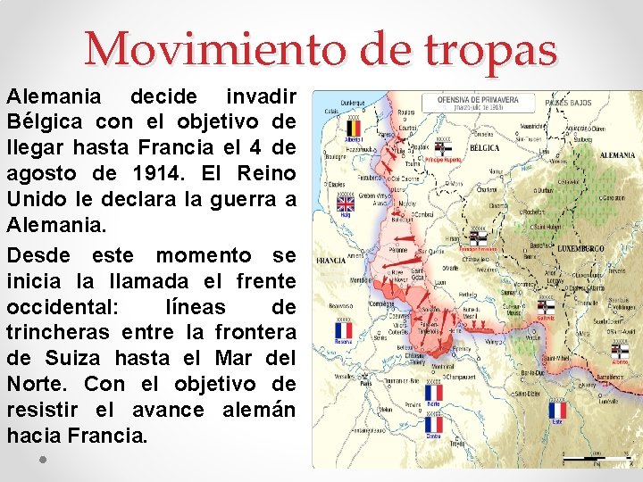 Movimiento de tropas Alemania decide invadir Bélgica con el objetivo de llegar hasta Francia