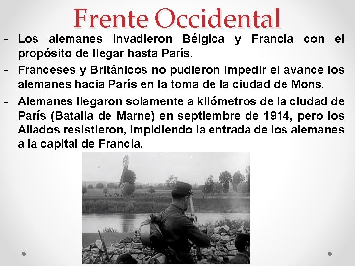 Frente Occidental - Los alemanes invadieron Bélgica y Francia con el propósito de llegar