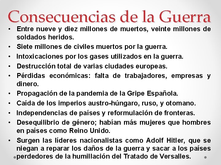 Consecuencias de la Guerra • Entre nueve y diez millones de muertos, veinte millones