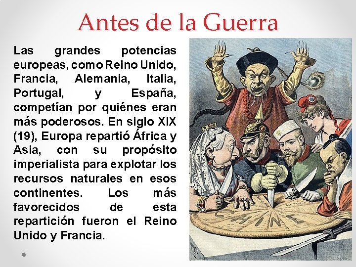 Antes de la Guerra Las grandes potencias europeas, como Reino Unido, Francia, Alemania, Italia,