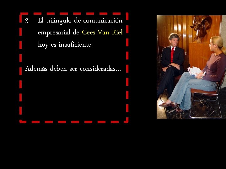 3 El triángulo de comunicación empresarial de Cees Van Riel hoy es insuficiente. Además