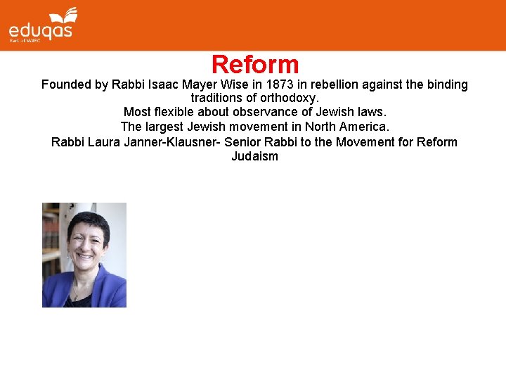 Reform Founded by Rabbi Isaac Mayer Wise in 1873 in rebellion against the binding