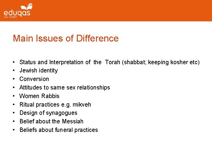 Main Issues of Difference • • • Status and Interpretation of the Torah (shabbat;